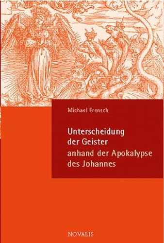 Unterscheidung der Geister: anhand der Apokalypse des Johannes (Edition Sophien-Akademie)